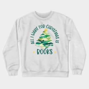 All I want for Christmas is Books Crewneck Sweatshirt